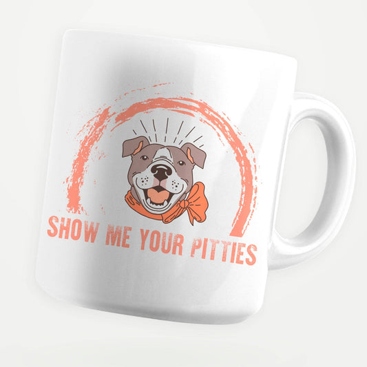 Show Me Your Pitties 11oz Coffee Mug