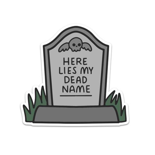 Here Lies My Dead Name Sticker