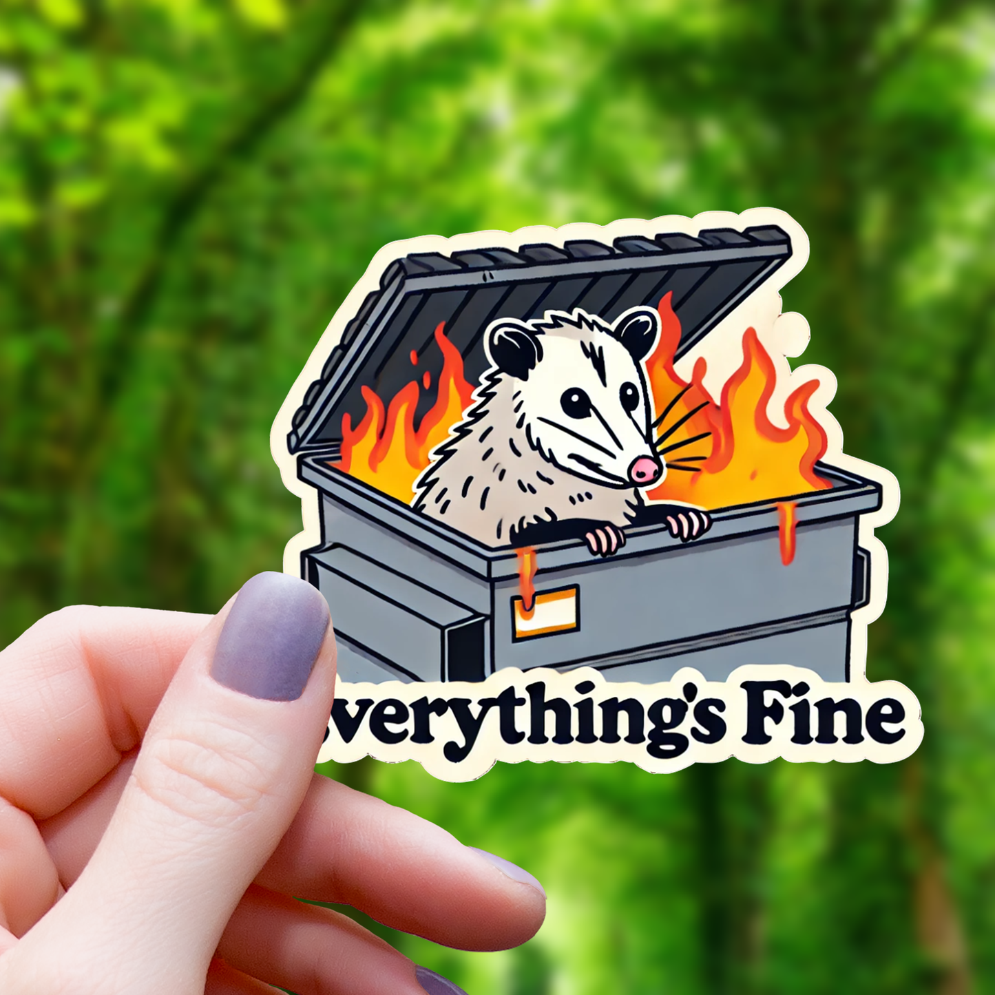 Everything's Fine Opossum Sticker - 3"