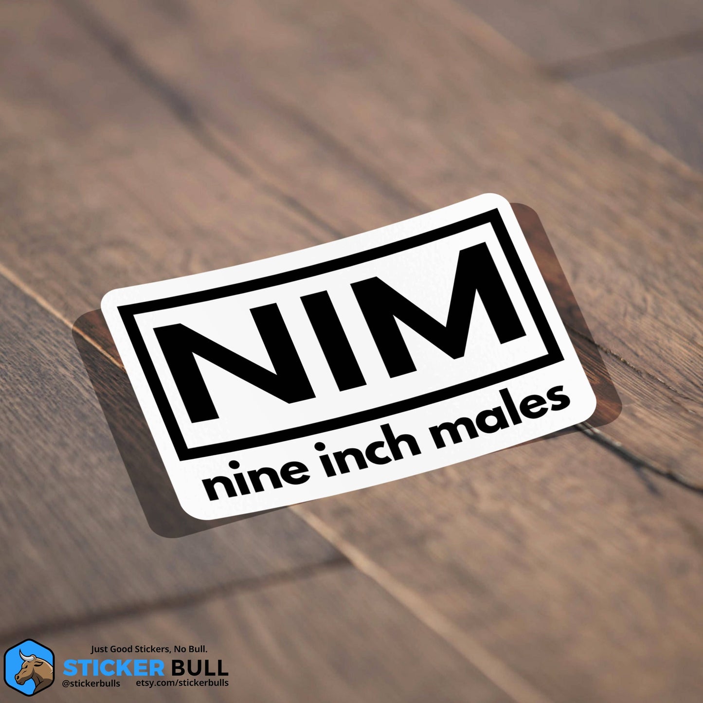 Nine Inch Males Sticker