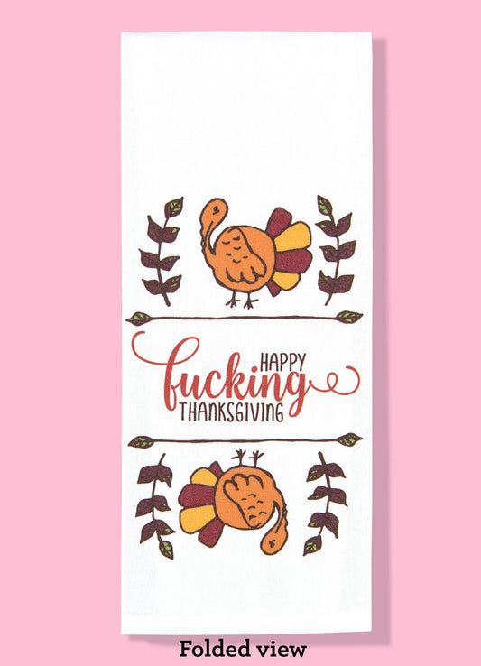 Happy Fucking Thanksgiving Dishtowel