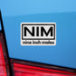 Nine Inch Males Sticker