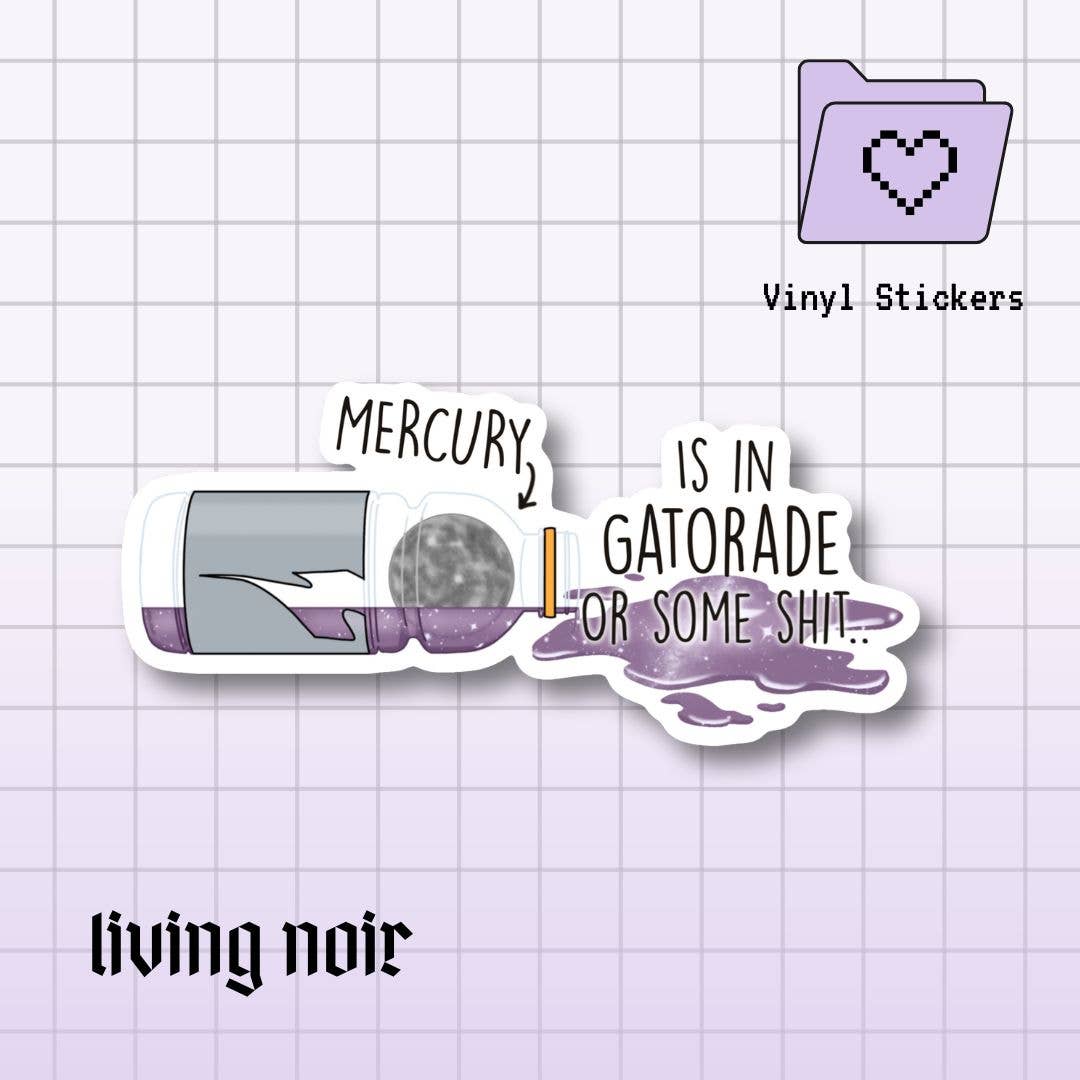 Mercury Is In Gatorade Sticker