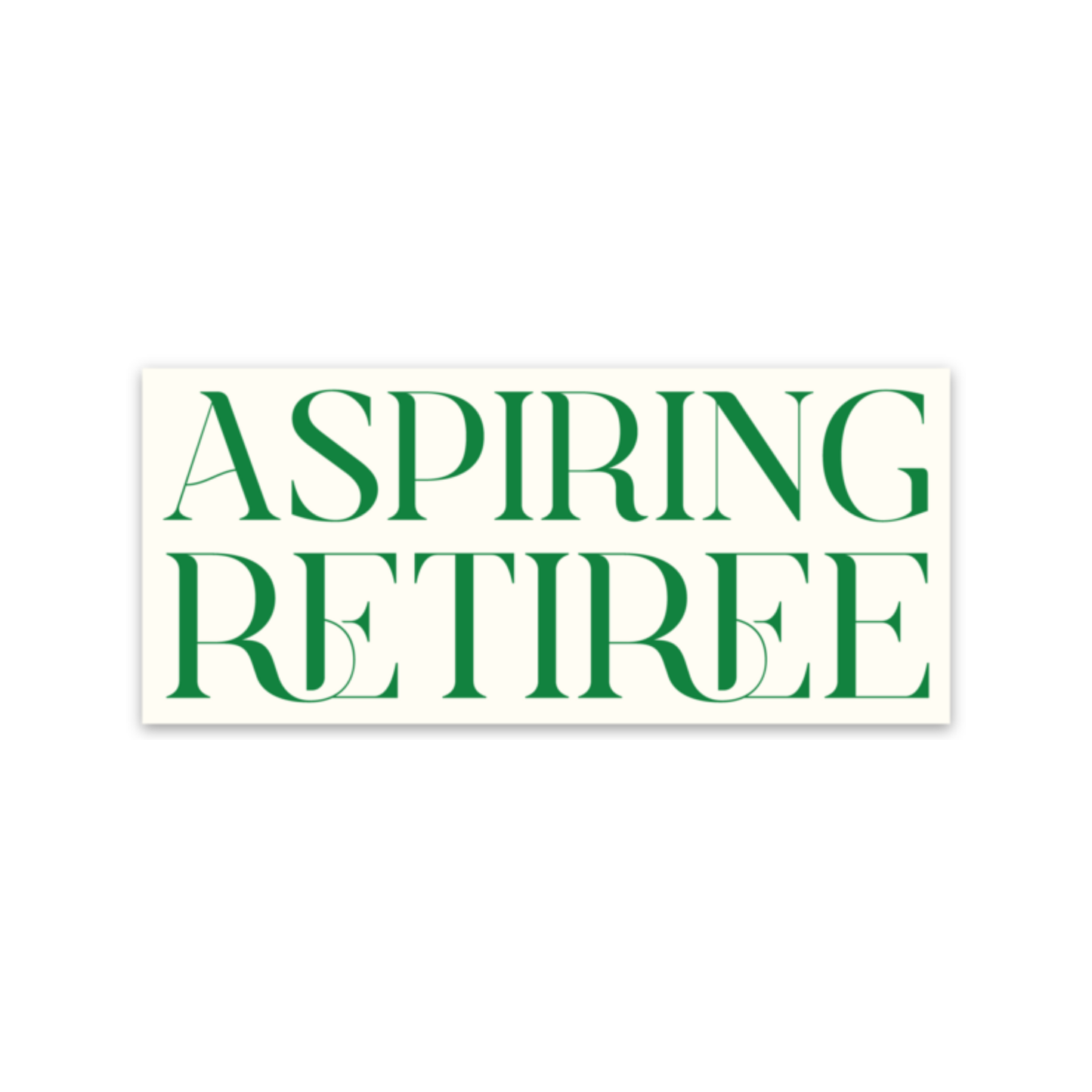 Aspiring Retiree Sticker