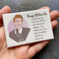 “Things I’ll Never Do” Rick Astley Souvenir Magnet