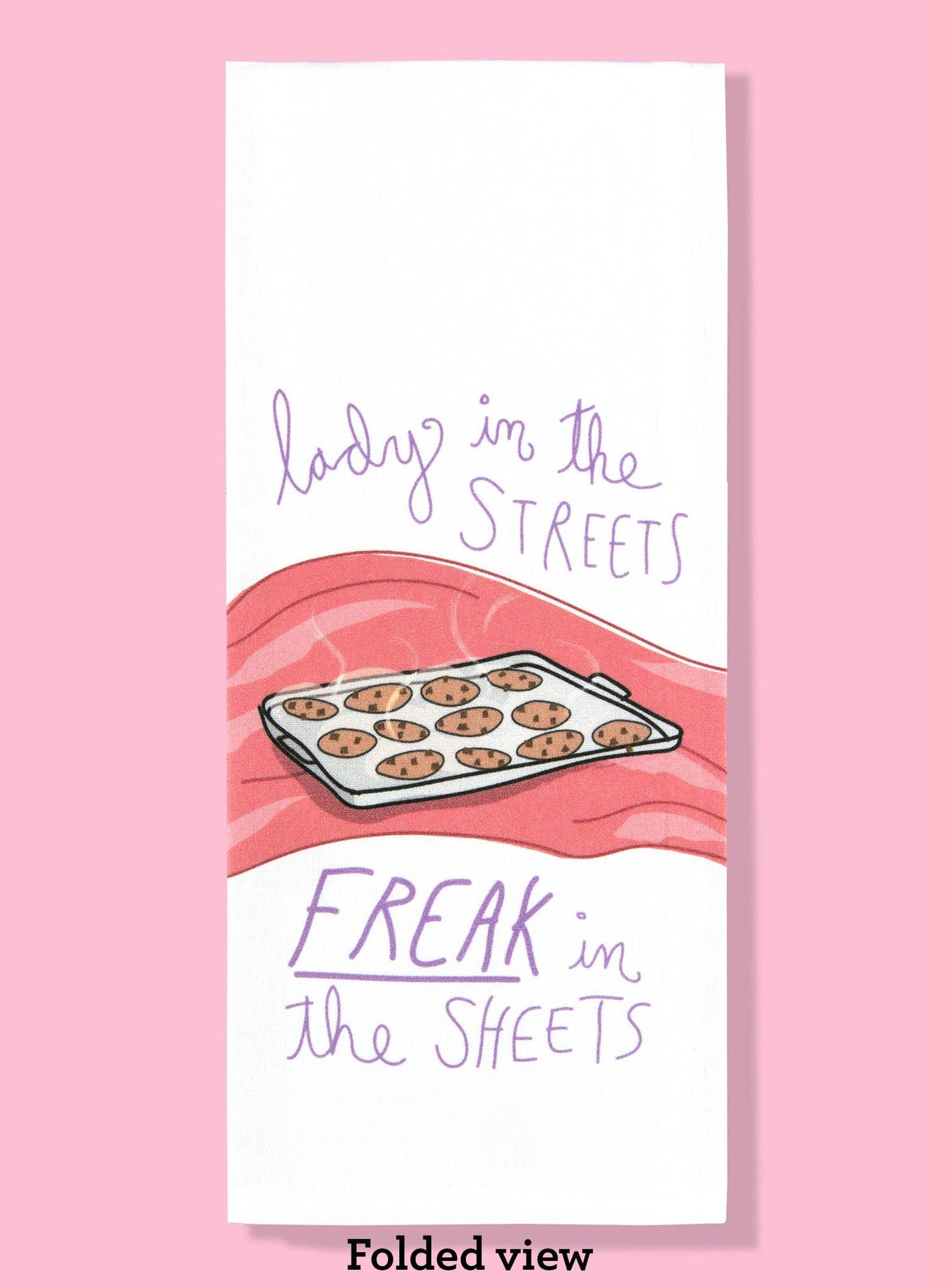 Lady in the Streets, Freak in the Sheets Dishtowel