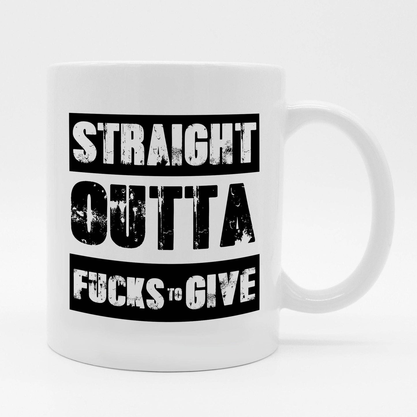 Straight Outta Fucks To Give 11oz Coffee Mug