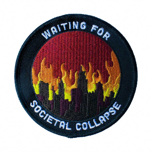 Waiting for Societal Collapse (Iron-On Patch)