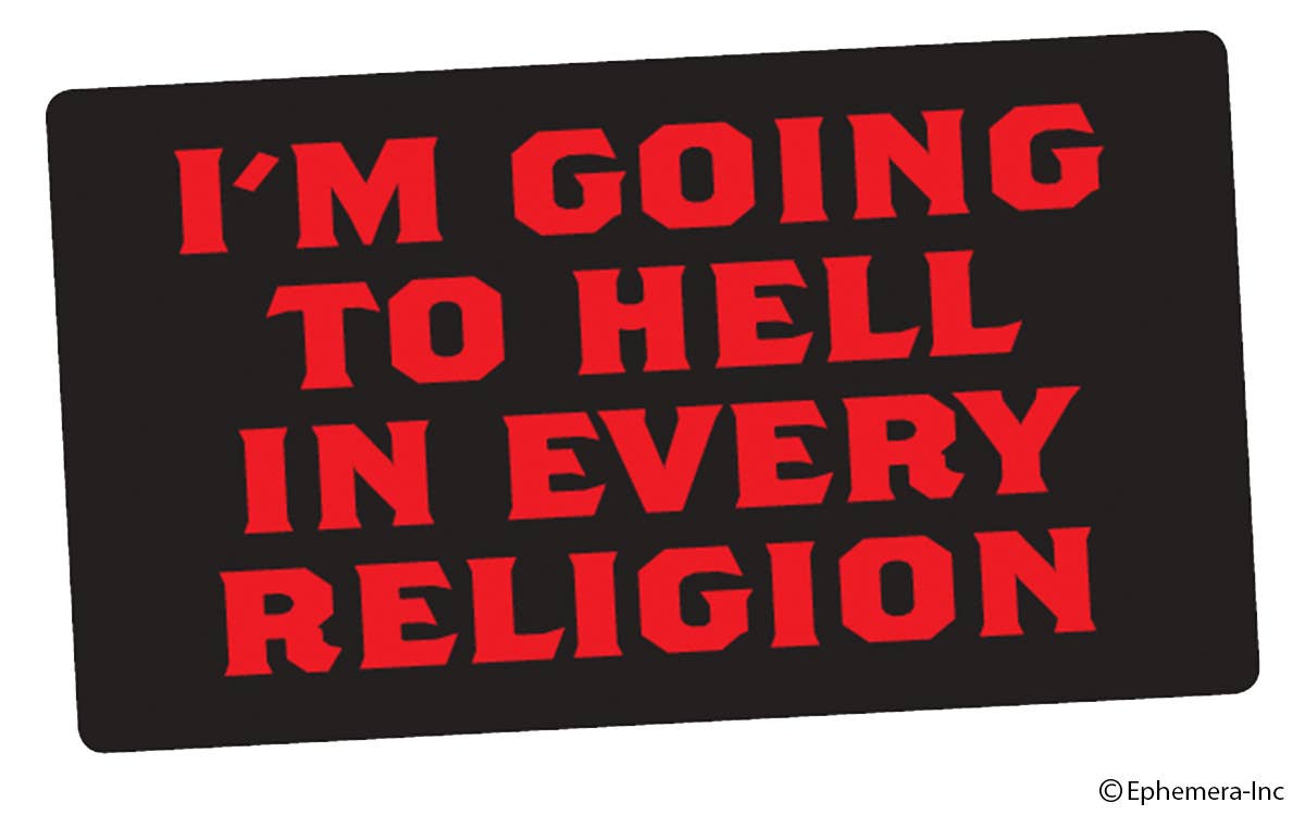 Sticker-I'm going to Hell in every religion.