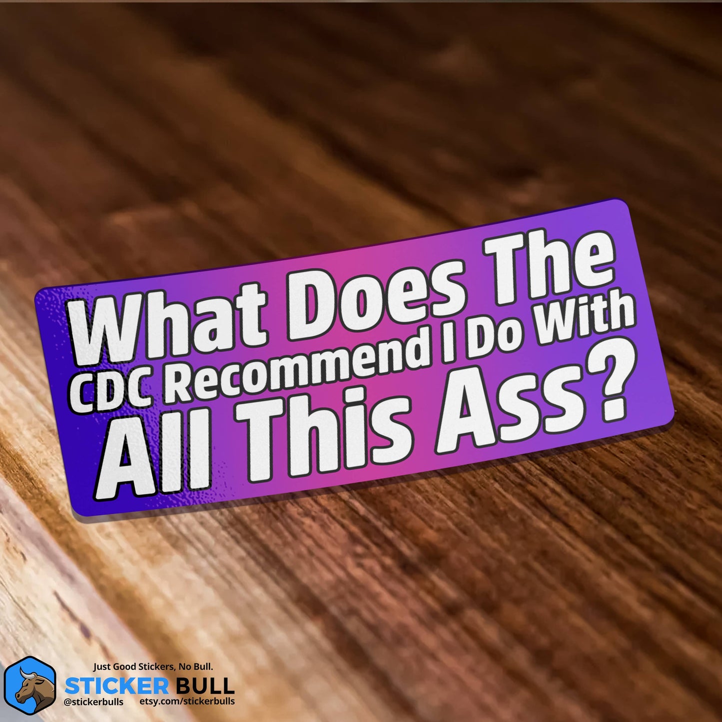 What Does The CDC Recommend I do With All This Ass? Sticker