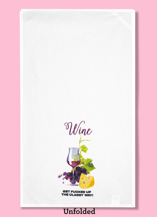 Wine - Get Fucked up the Classy Way Dishtowel