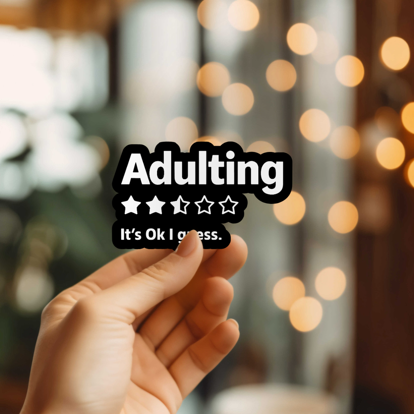 Adulting It’s Ok I Guess- Vinyl Sticker