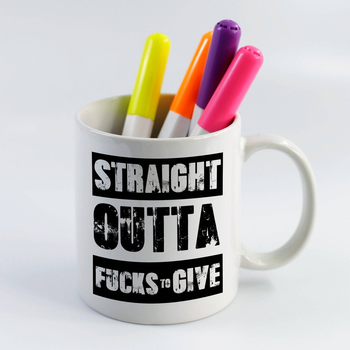 Straight Outta Fucks To Give 11oz Coffee Mug