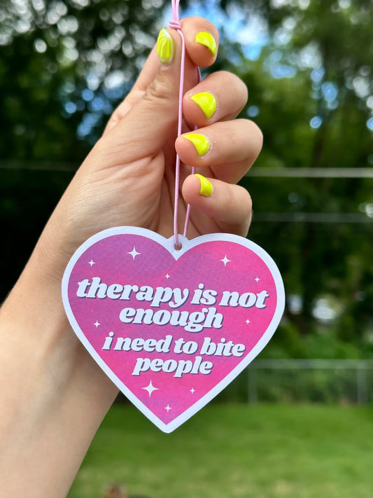 Therapy Is Not Enough Car Air Freshener - Rose Scented