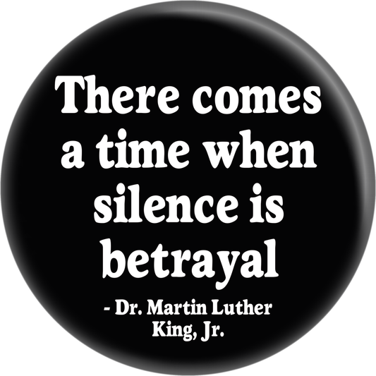 Square Deal Recordings & Supplies - Pin-on Button - 2 Size Options - MLK Jr Quote - Betrayal