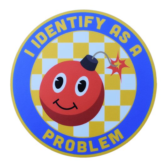 I Identify As A Problem Sticker