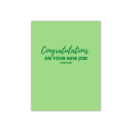 Congrats On Your New Job (traitor) greeting card