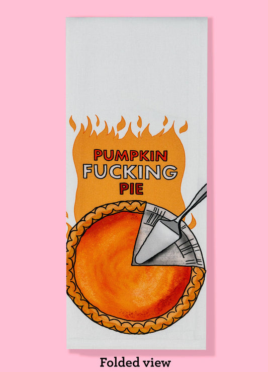 Pumpkin Fucking Pie kitchen towel