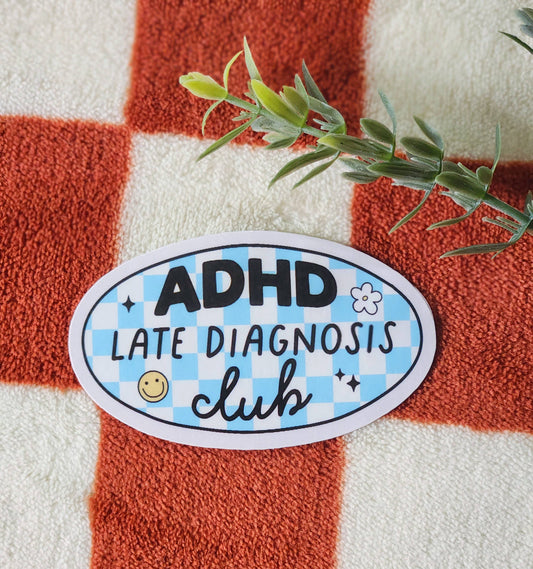 ADHD Late Diagnosis Club Sticker