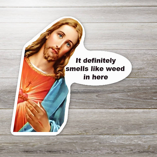 It Definitely Smells Like Weed in Here Jesus Sticker