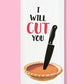 I Will Cut You Pie Dishtowel