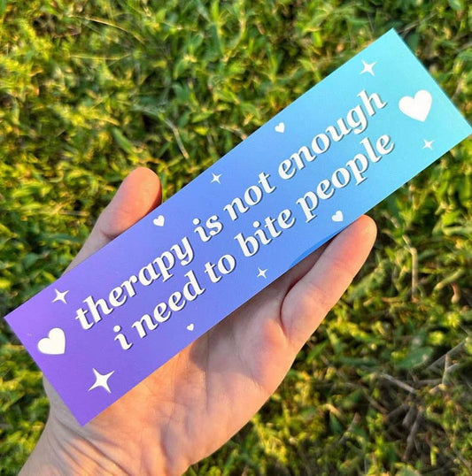 Therapy Is Not Enough I Need To Bite People Car Magnet