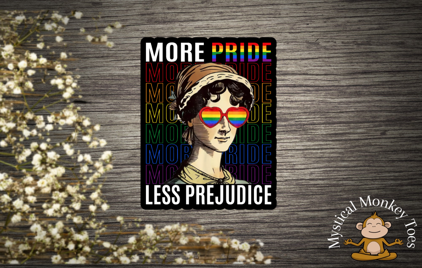 More Pride Less Prejudice Sticker