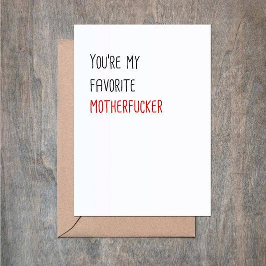 You're My Favorite MotherFucker - Greeting Card