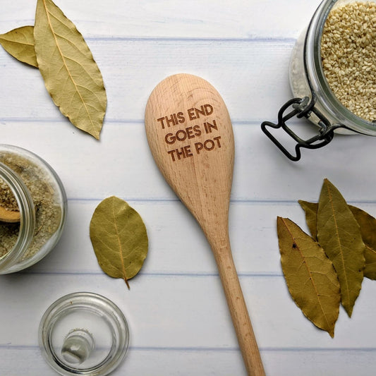 This End Goes In The Pot -  Engraved Wooden Spoon